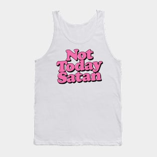 Not today satan Tank Top